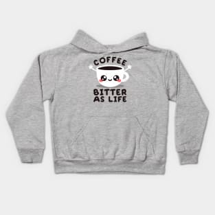 coffee bitter as life Kids Hoodie